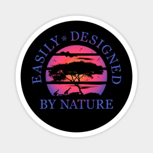designed by nature Magnet